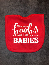 Load image into Gallery viewer, Silly Daddy Boobs are for Babies Bib