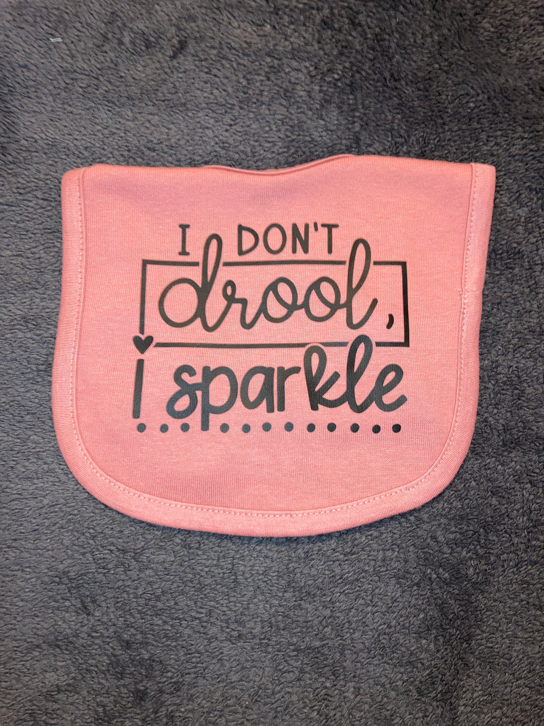 I Don’t Drool, I Sparkle Bib