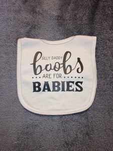 Silly Daddy Boobs are for Babies Bib