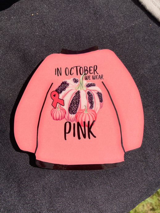 In October We Wear Pink - Sweater Magnet