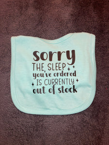 Sorry the Sleep You Ordered is Currently Out of Stock Bib