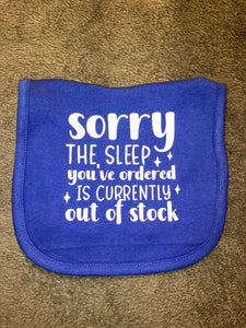 Sorry the Sleep You Ordered is Currently Out of Stock Bib