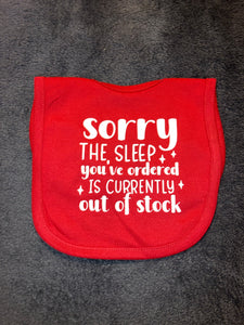 Sorry the Sleep You Ordered is Currently Out of Stock Bib