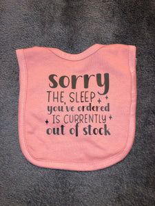 Sorry the Sleep You Ordered is Currently Out of Stock Bib