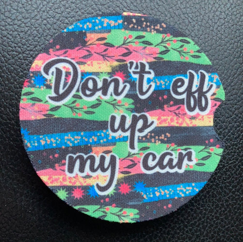 Car Coaster - Don’t eff up my car - R116