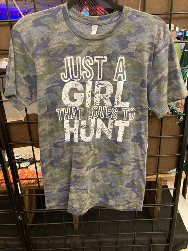 Just a Girl Who Loves to Hunt Camo Shirt - S, M, L