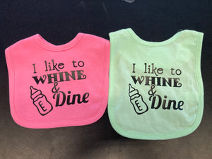 I Like to Whine & Dine Bib