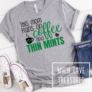 This Mom Runs on Coffee and Thin Mints Adult t-shirt - L,XL