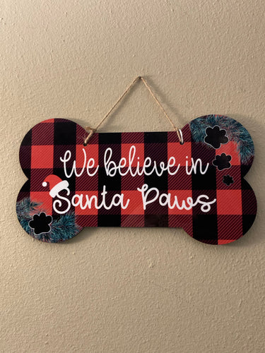 We Believe in Santa Paws - Bone Shape Sign - Medium