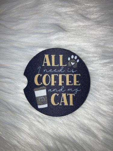 Car Coaster - All I Need is Coffee and my Cat