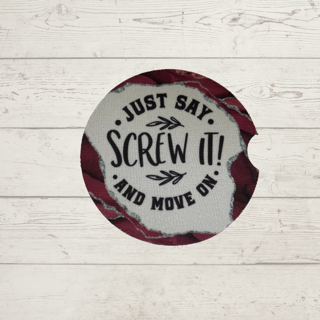 Car Coaster - Just Say Screw It and Move On - R16