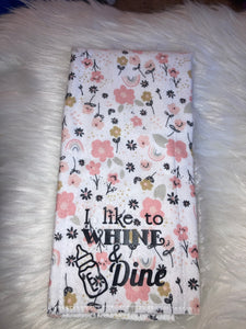 I Like to Whine & Dine Burp Rag Cloth