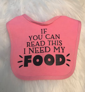 If You Can Read This I Need My Food Bib