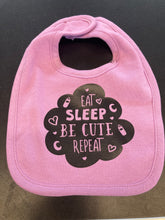 Load image into Gallery viewer, Eat Sleep Be Cute Repeat Bib