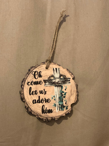 Oh Come Let Us Adore Him (WS10) Wood Slice Ornament