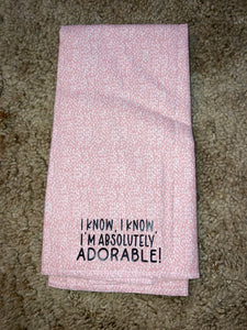 I Know, I Know, I'm Absolutely Adorable Burp Rag Cloth