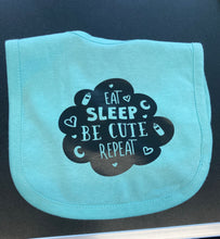 Load image into Gallery viewer, Eat Sleep Be Cute Repeat Bib