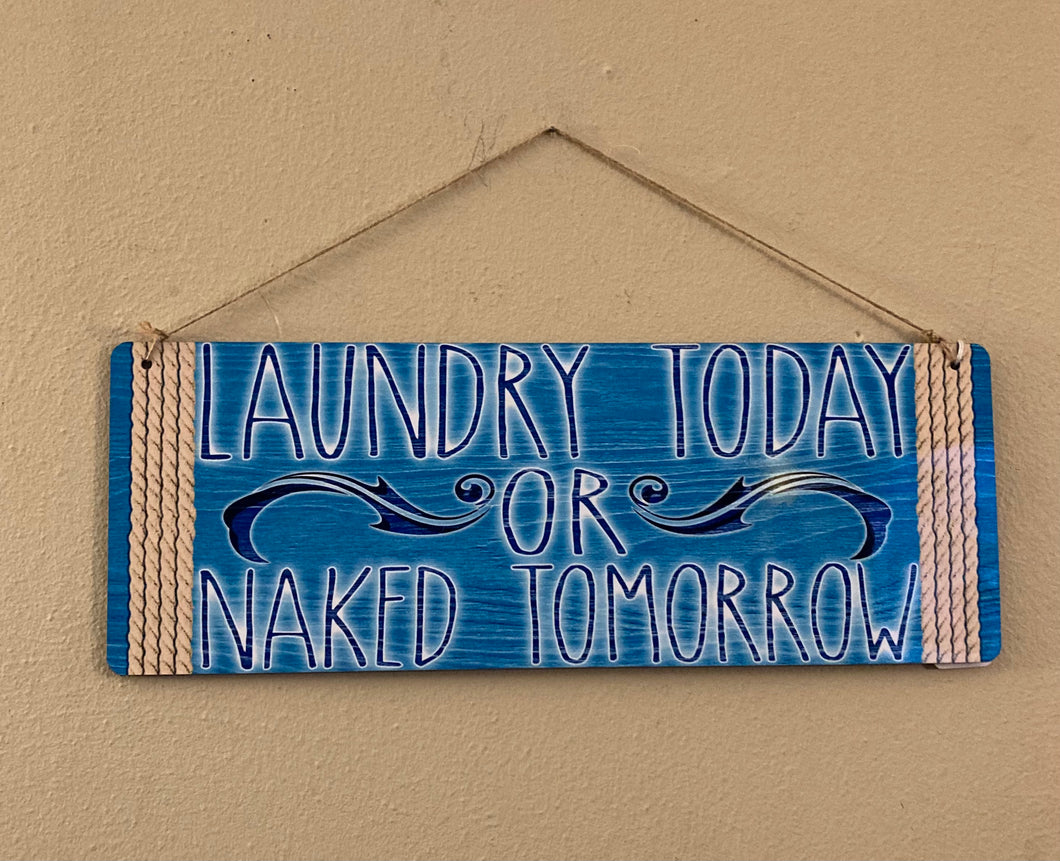 Laundry Today or Naked Tomorrow (RC02) Rectangle Wall Hanging Sign - Large